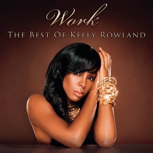 Work歌词-Kelly Rowland
