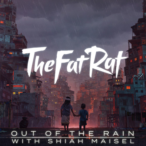 Out Of The Rain歌词-TheFatRat / Shiah Maisel