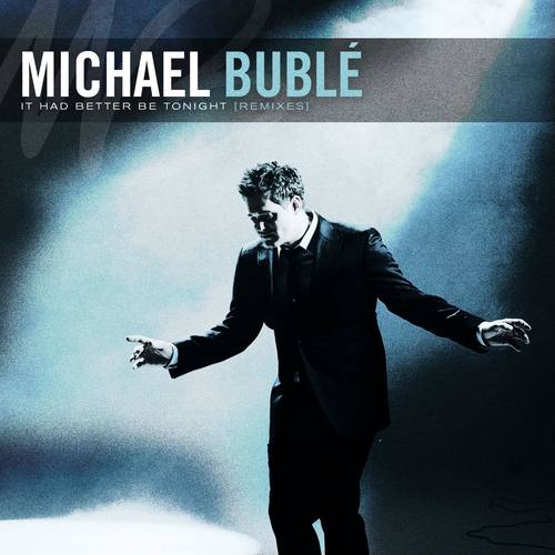 It Had Better Be Tonight (Meglio Stasera) (Zoned Out Mix)歌词-Michael Bublé