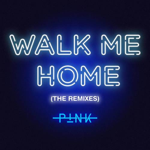 Walk Me Home (R3HAB Extended Mix)歌词-P!NK / R3HAB