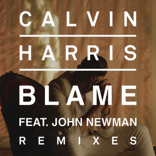 Blame (Jacob Plant Remix)歌词-Calvin Harris / John Newman